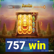 757 win